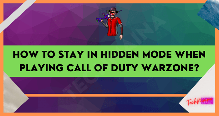 Wie bleibe ich im versteckten Modus, wenn ich Call of Duty Warzone spiele?