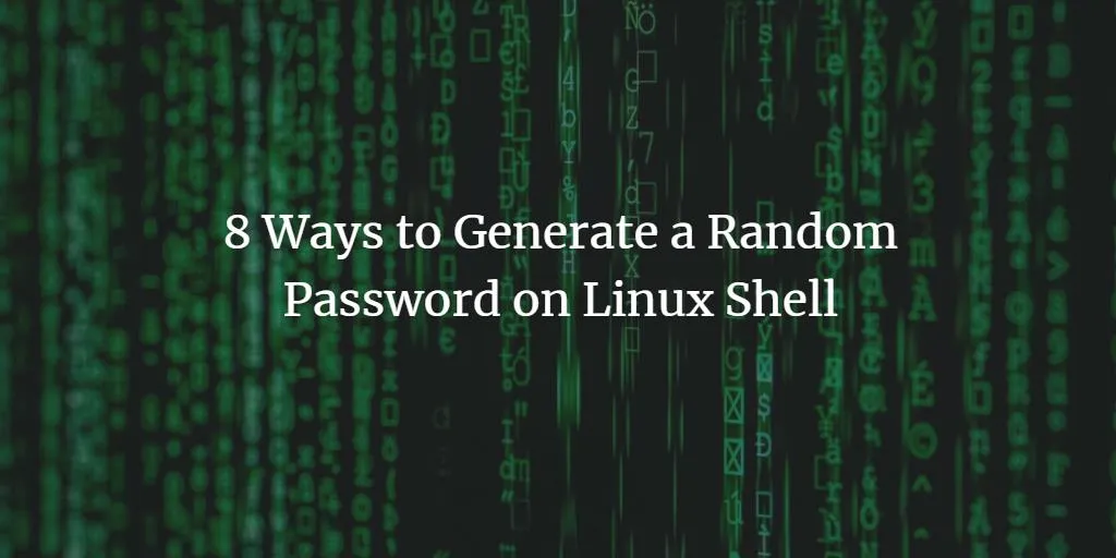 8 Möglichkeiten zum Generieren eines zufälligen Passworts in der Linux-Shell