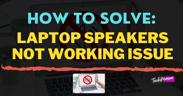 Cara Mengatasi Masalah Speaker Laptop Tidak Berfungsi