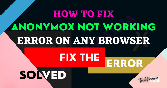 如何在任何瀏覽器上修復 Anonymox 不工作錯誤