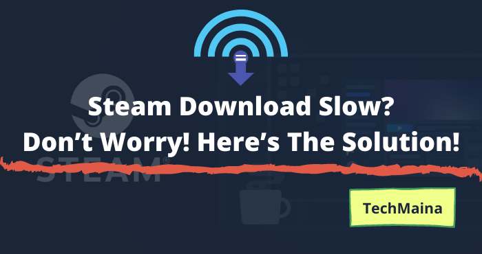 Steam Download Slow_ Maak je geen zorgen!  Hier is de oplossing!