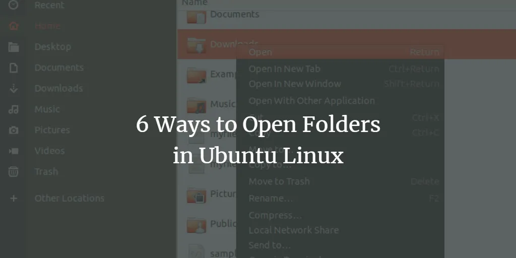 6 Möglichkeiten zum Öffnen von Ordnern in Ubuntu 20.04 LTS