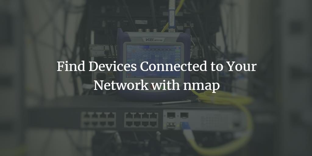 Finden Sie mit nmap mit Ihrem Netzwerk verbundene Geräte