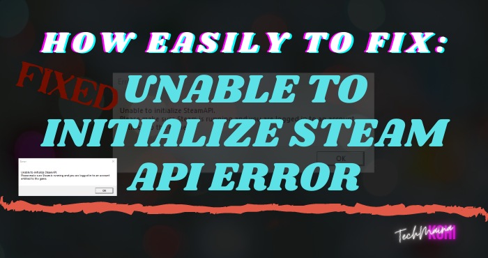 Hoe te repareren Kan Steam API-fout niet initialiseren in Windows 10