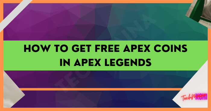 Jak zdobyć darmowe monety Apex w Apex Legends?