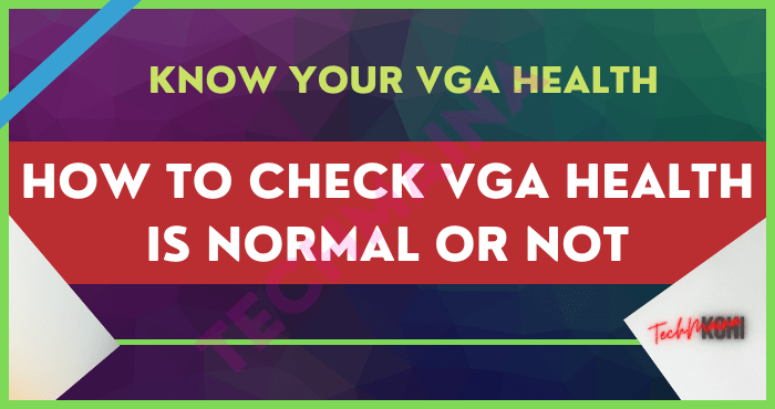 如何檢查 VGA Health 是否正常
