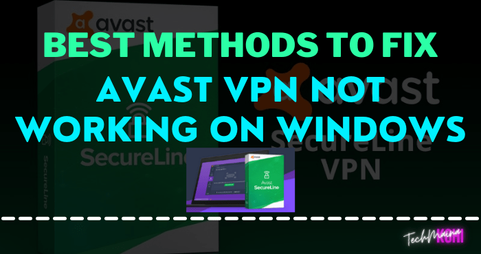 So beheben Sie: Fehler „Avast VPN funktioniert nicht“ unter Windows [2022]