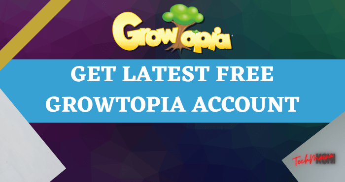 Få den seneste gratis Growtopia-konto
