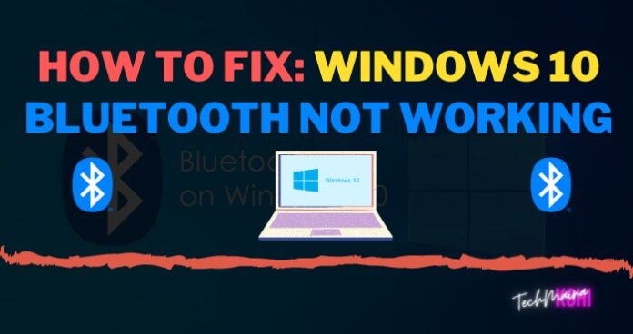 Wenn Sie es beheben_ Windows 10 Bluetooth funktioniert nicht