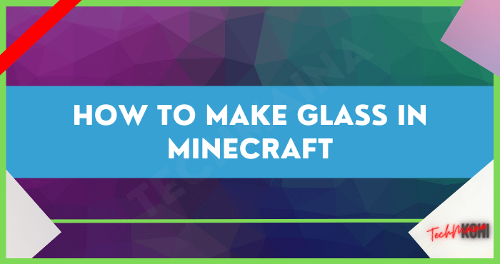Wie man Glas in Minecraft herstellt [2022]