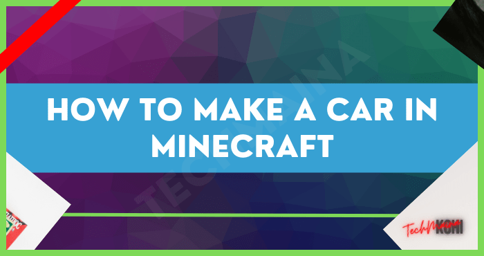 Cách tạo ô tô trong Minecraft