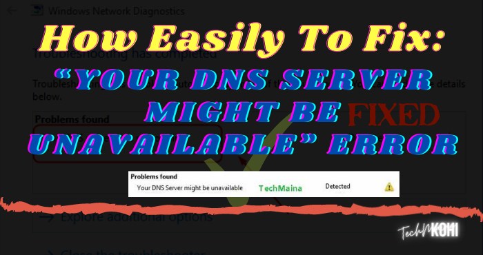 Behoben: Fehler „Ihr DNS-Server ist möglicherweise nicht verfügbar“. [2022]