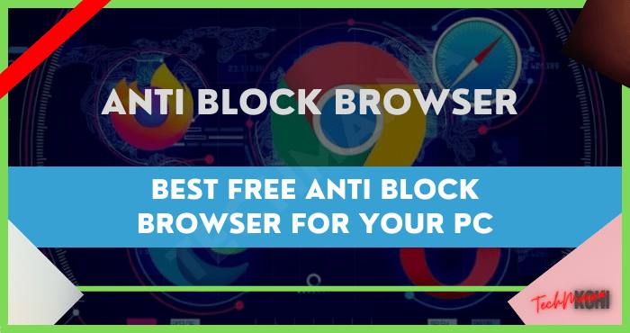 Bester Antiblock-Browser für Ihren PC [2022]