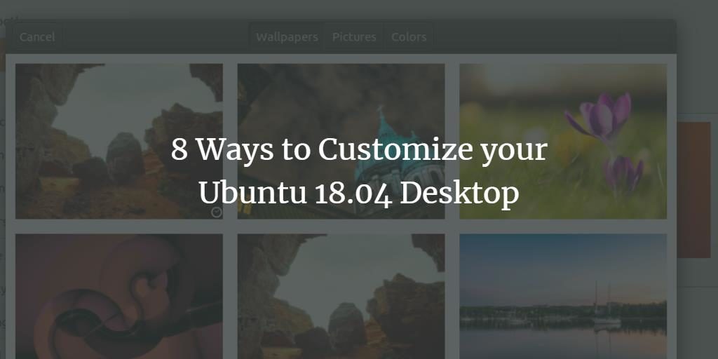 8 Möglichkeiten zum Anpassen Ihres Ubuntu 18.04-Desktops