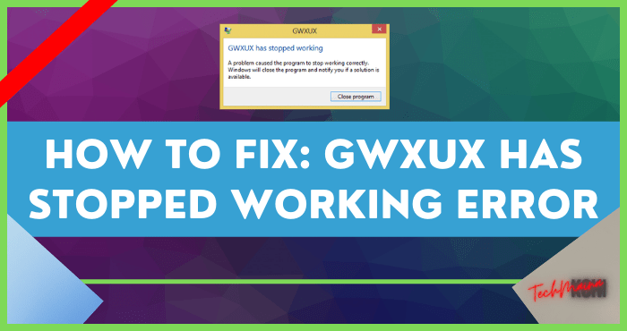 Behebung: GWXUX funktioniert nicht mehr [2022]