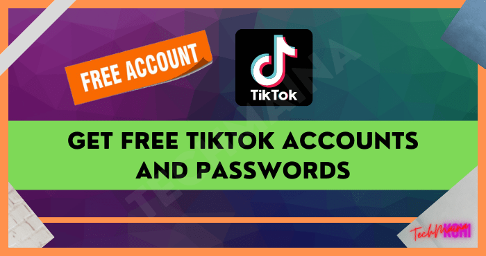 Holen Sie sich kostenlose TikTok-Konten und Passwörter [2022]