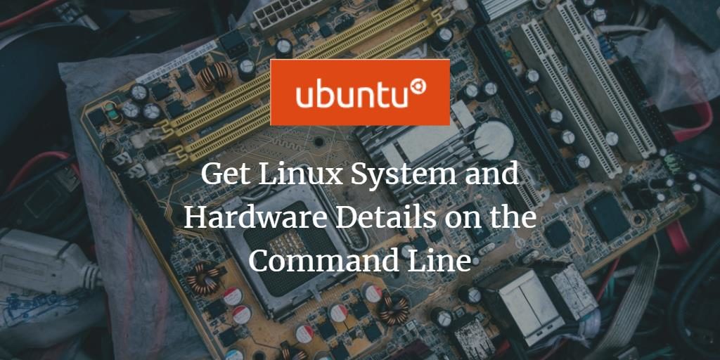 Rufen Sie Linux-System- und Hardwaredetails in der Befehlszeile ab
