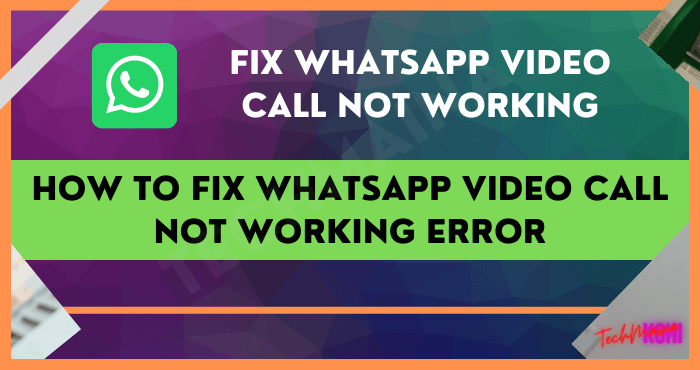 So beheben Sie den Fehler „WhatsApp-Videoanruf funktioniert nicht“. [2022]