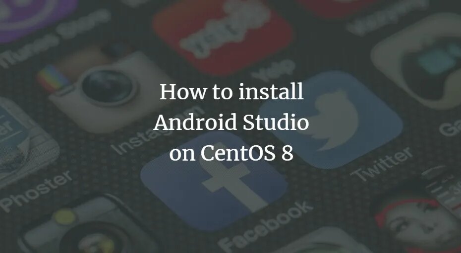 So installieren Sie Android Studio auf CentOS 8