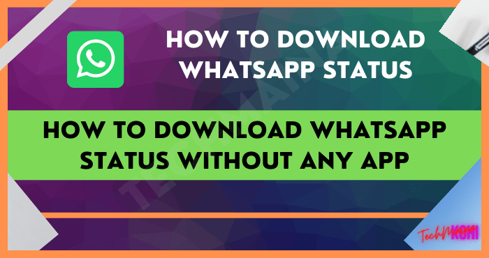 So laden Sie den WhatsApp-Status ohne App herunter [2022]