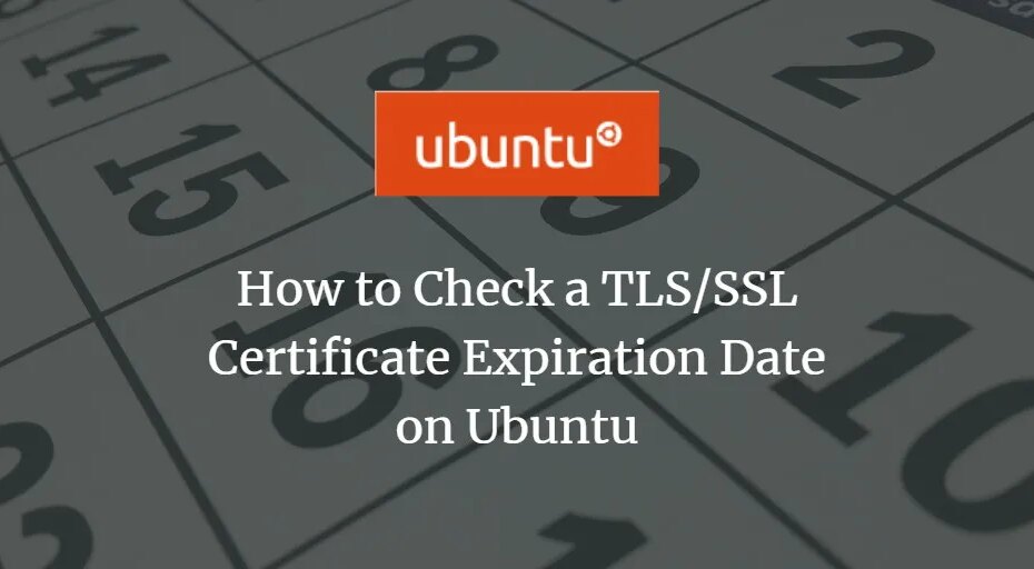 So überprüfen Sie das Ablaufdatum eines TLS/SSL-Zertifikats auf Ubuntu